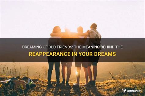 The Reappearance of Old Connections: What Dreams About Reconnecting with Past Female Friends Mean